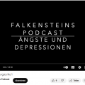 Startseite des YouTube Videos. Schwarzer Hintergrund auf dem in weißer Schrift "Falkensteins Podcast - Ängste und Depression" steht